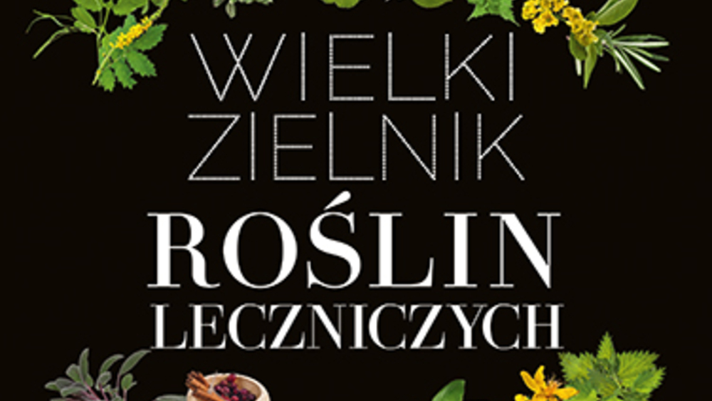 Wielki Zielnik Roslin Leczniczych