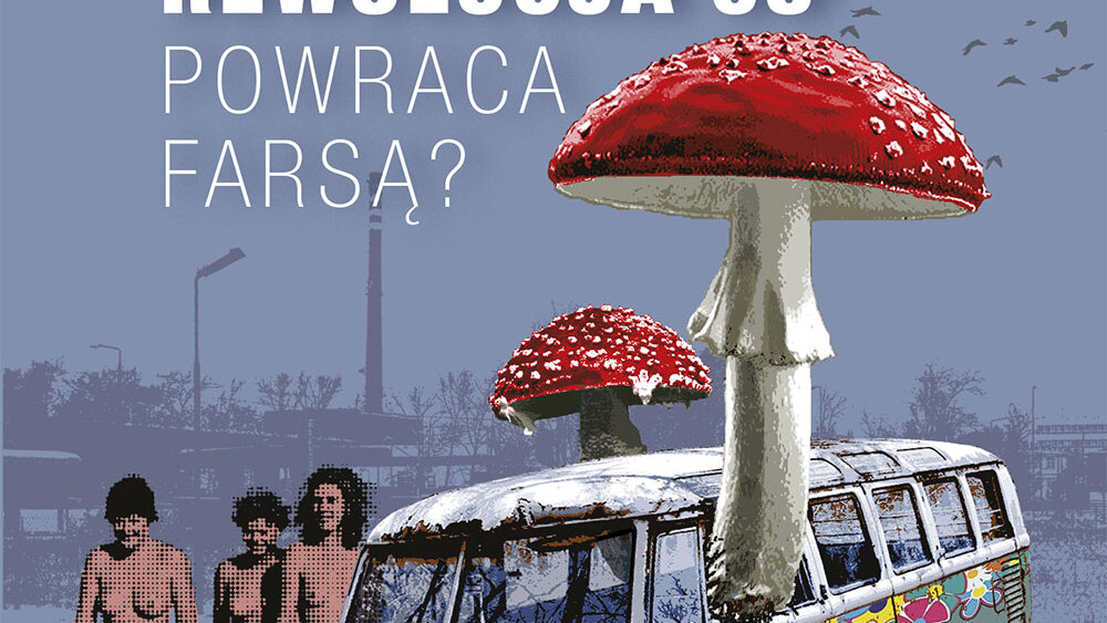 Rewolucja 68' powraca farsą? Luka - kwartalnik o sztuce