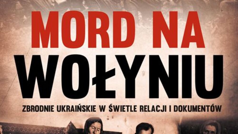 Mord na Wołyniu, zbrodnie ukraińskie w świetle relacji i dokumentów, Marek A. Koprowski