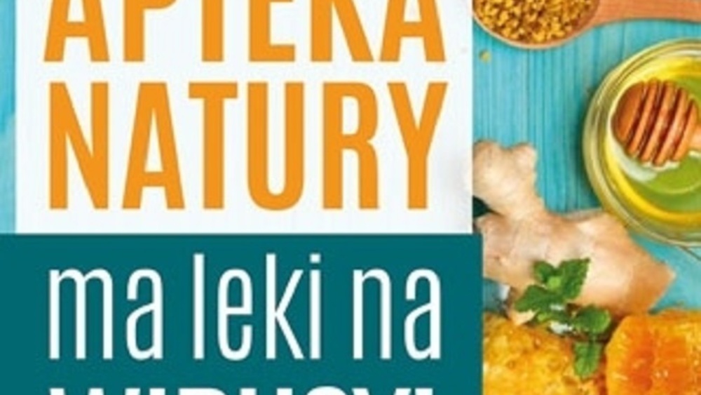 Okładka książki "Apteka natury ma leki na wirusy"