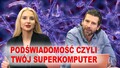 Ewelina Odwaga i Marcin Orkisz: Podświadomość czyli twój superkomputer (WIDEO)