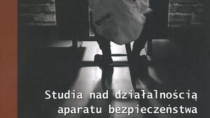 Komunistyczna bezpieka wobec opozycji politycznej 