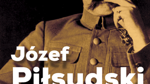 Szkodliwy mit Piłsudskiego i sanacji