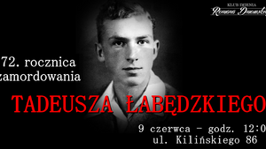 Obchody 72. rocznicy zamordowania Tadeusza Łabędzkiego
