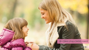Pod patronatem portalu Prawy.pl: „W sercu matki czyli jak budować dobre, trwałe więzi w pomiędzy matką a córką”