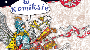 Komiksy patriotyczne – o świętym Stanisławie Kostce, Konfederacji Barskiej i Historii Polski 