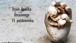 W dniu Dziecka Utraconego nie musicie być sami. Oni zapraszają do wspólnej modlitwy