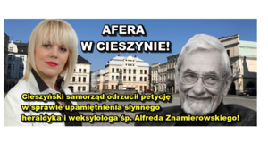 Afera w Cieszynie! Samorząd odrzucił petycję o upamiętnienie zasłużonego dla tego miasta zmarłego słynnego heraldyka i weksylologa Alfreda Znamierowskiego!