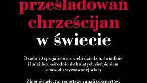 Czarna księga prześladowań chrześcijan w świecie – kraje islamskie