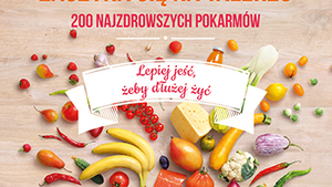 Właściwa dieta chroni od chorób. Zdrowie zaczyna się na talerzu
