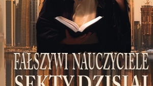 Szokujące fakty o świadkach Jehowy w książce „Fałszywi nauczyciele. Sekty dzisiaj”