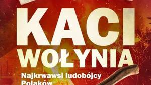 Nieukarana zbrodnia i banderowscy zbrodniarze na państwowych ołtarzach