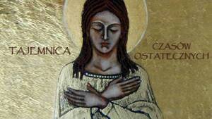 TAJEMNICA CZASÓW OSTATECZNYCH - cz. 2