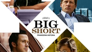 Big Short – film ukazujący przyczyny globalnego kryzysu gospodarczego
