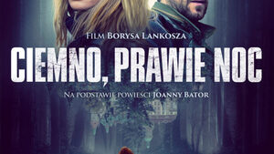 Ciemno prawie noc – w kinach film, nakręcony za pieniądze polskich podatników, który przedstawia Polaków jako kazirodców, pedofilów i wariatów