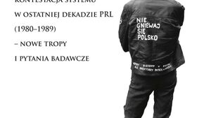 Narodowa młodzieżowa kontestacja systemu w ostatniej dekadzie PRL