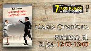 Marta Cywińska i jej "Spory niegdysiejsze, spory współczesne" na  VII Międzynarodowych Targach Książki w Białymstoku