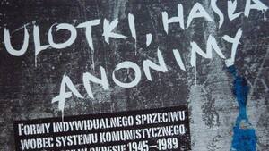 Ulotki, hasła, anonimy. Formy indywidualnego sprzeciwu wobec systemu komunistycznego w Polsce w okresie 1945–1989