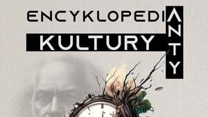 Encyklopedia Antykultury, czyli jak o ideologiach mówić tak, by nie popaść w ideologizowanie i siermiężny dydaktyzm